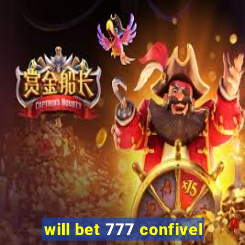 will bet 777 confivel